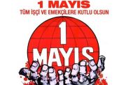 1 Mayıs İşçi ve Emekçi Bayramı Kutlu Olsun